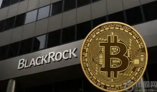 贝莱德豪掷7700万美元增持比特币，推进新ETF计划以扩大数字资产布局