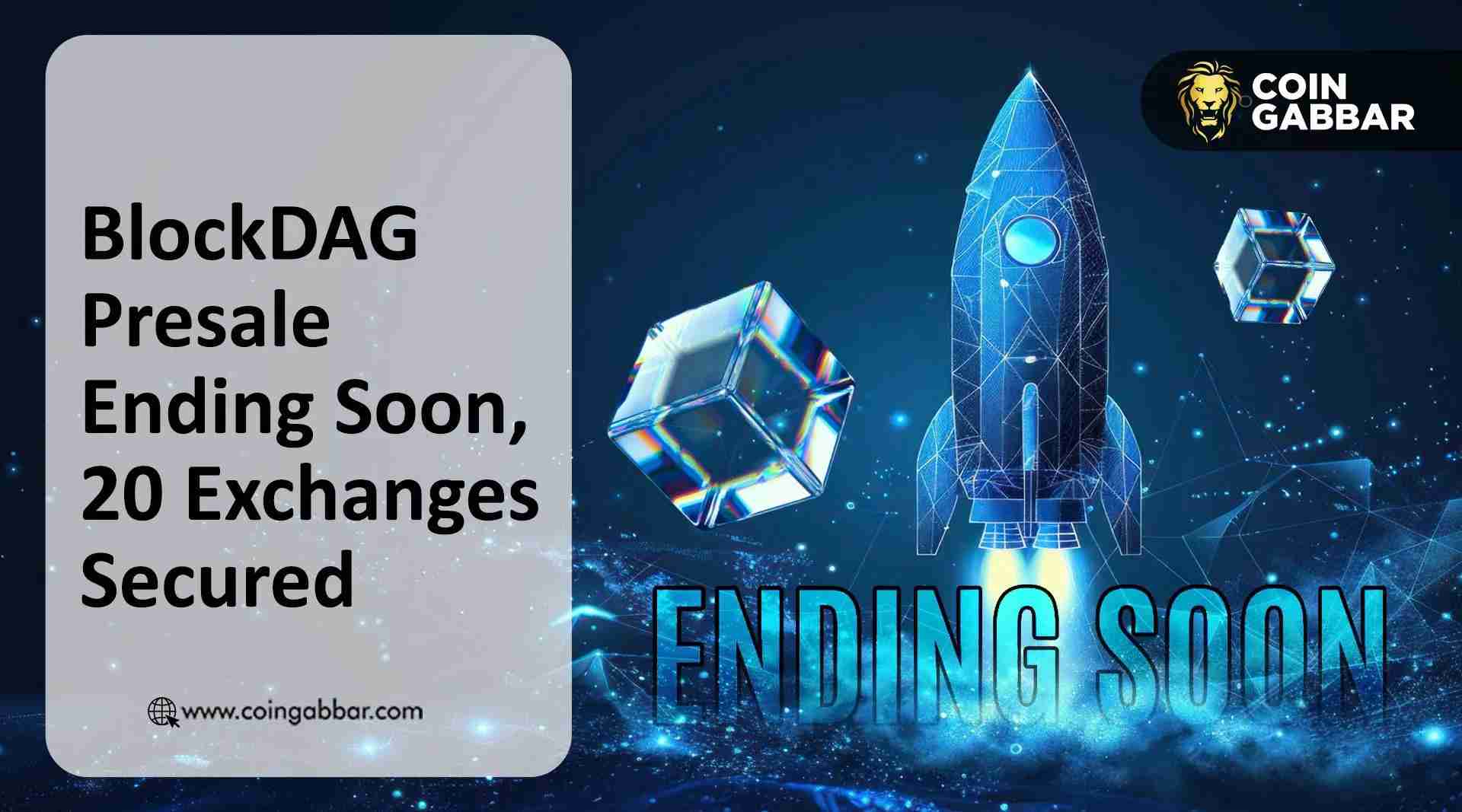BlockDAG预售结束日期临近：20家交易所和上线日期线索
